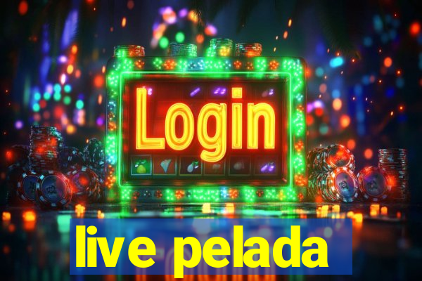 live pelada